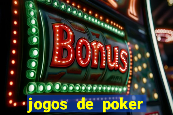 jogos de poker online valendo dinheiro