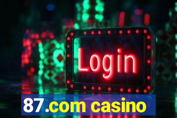 87.com casino