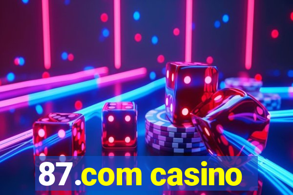 87.com casino