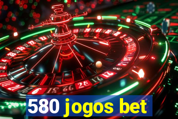 580 jogos bet