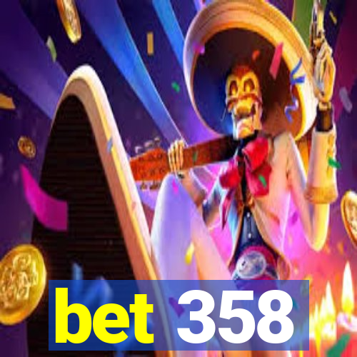 bet 358