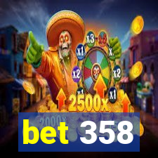 bet 358