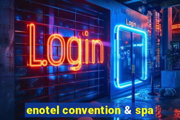 enotel convention & spa