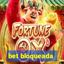 bet bloqueada