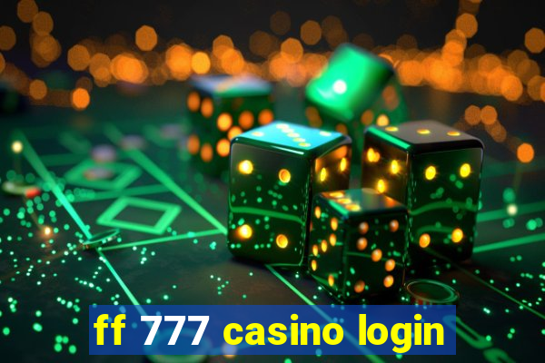 ff 777 casino login