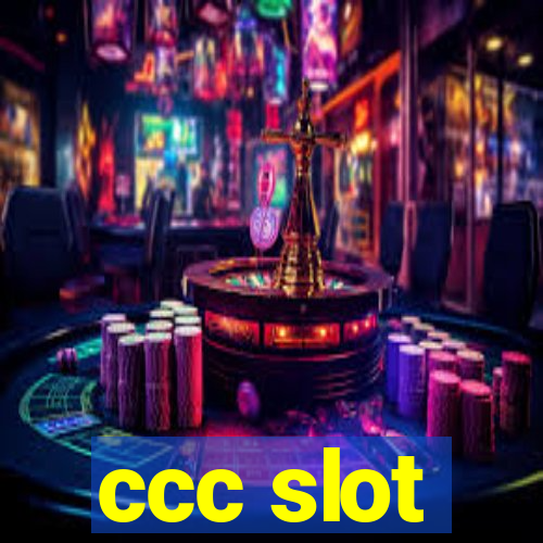 ccc slot