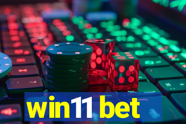 win11 bet