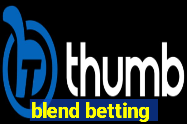 blend betting