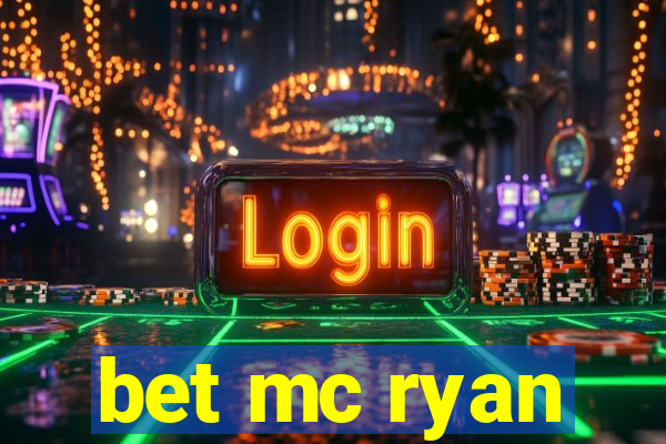 bet mc ryan