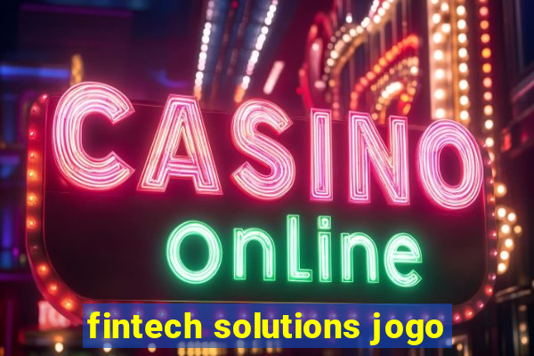 fintech solutions jogo