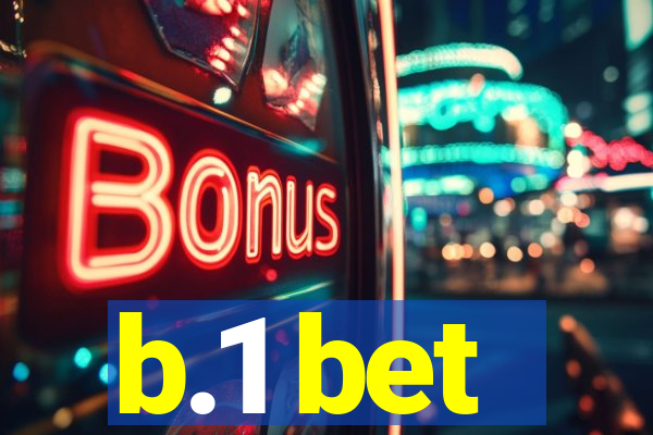 b.1 bet