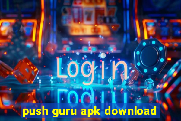 push guru apk download