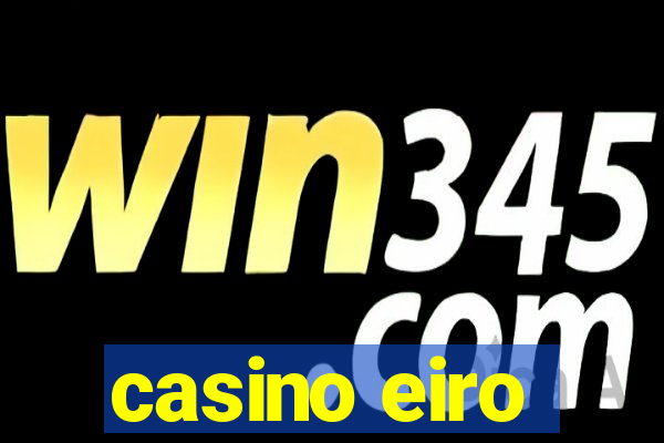 casino eiro