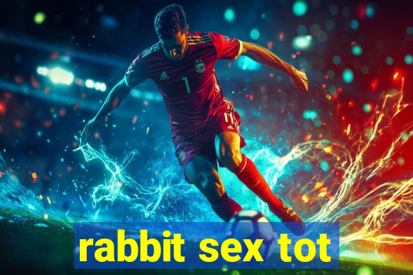 rabbit sex tot