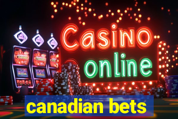 canadian bets