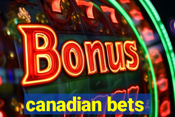 canadian bets