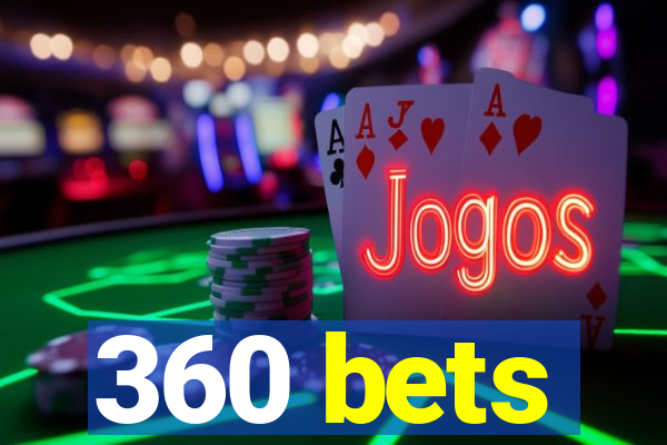 360 bets