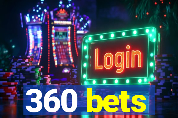 360 bets