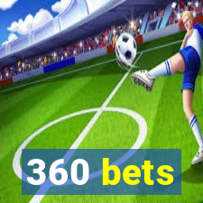 360 bets