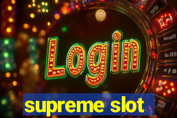 supreme slot