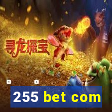 255 bet com