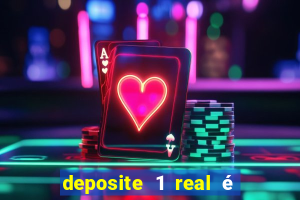 deposite 1 real é ganhe $10 casino