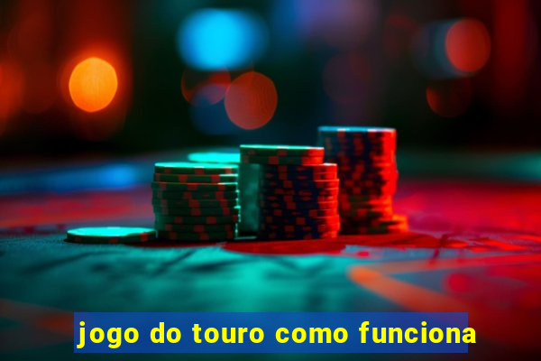 jogo do touro como funciona