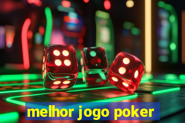 melhor jogo poker