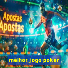 melhor jogo poker