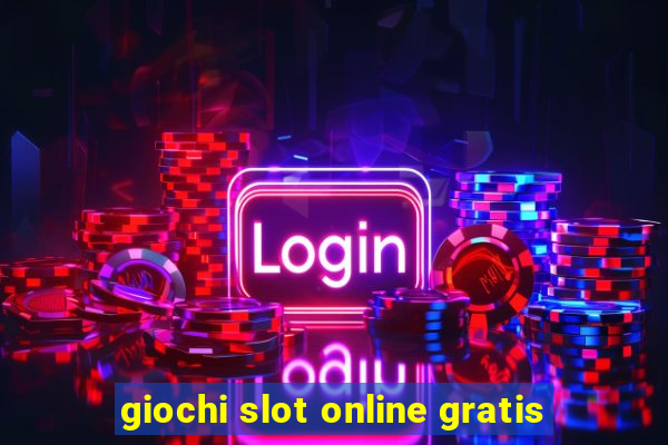 giochi slot online gratis