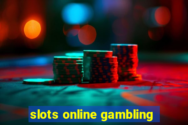 slots online gambling