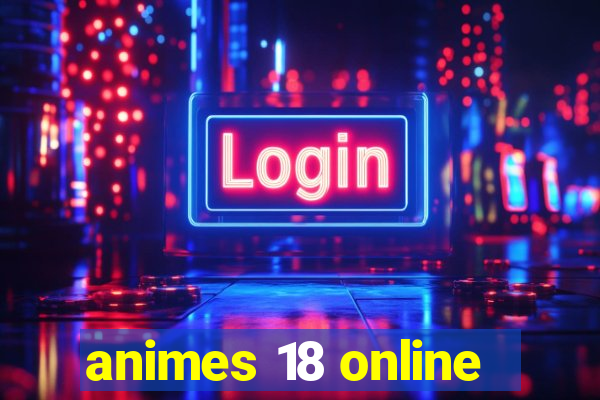 animes 18 online