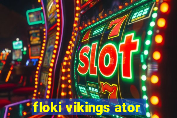 floki vikings ator