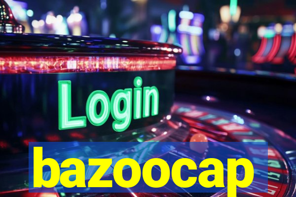 bazoocap