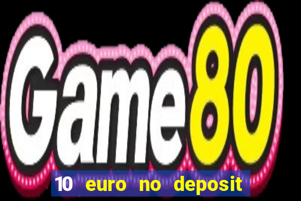 10 euro no deposit casino 2020