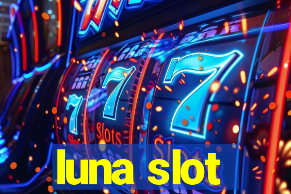 luna slot