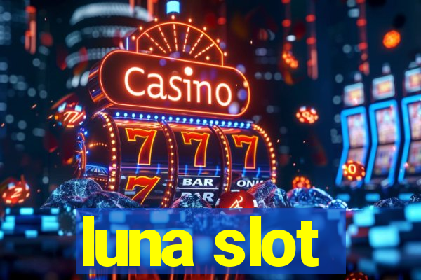 luna slot