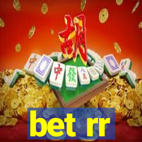 bet rr