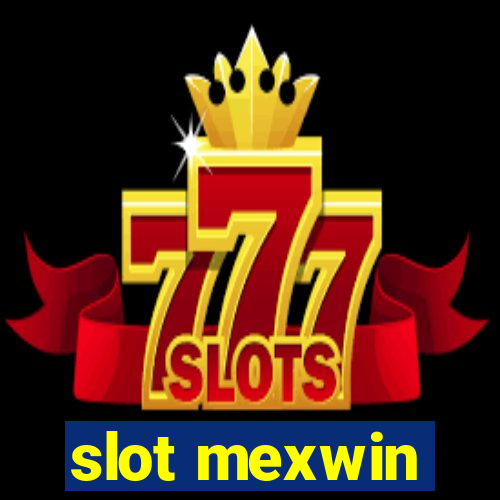 slot mexwin