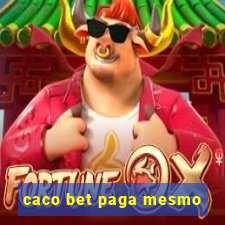 caco bet paga mesmo