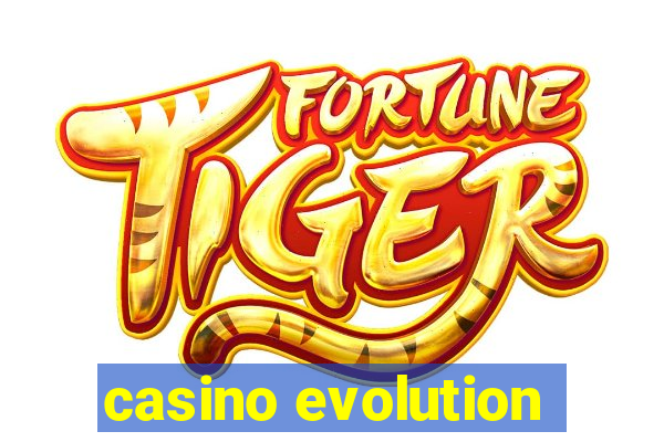 casino evolution