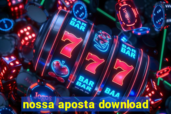 nossa aposta download