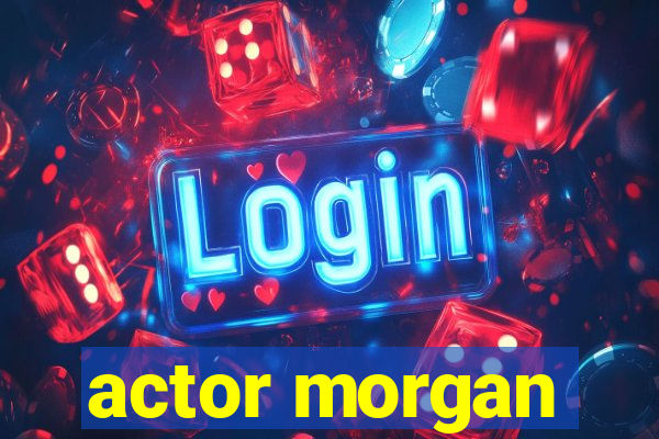 actor morgan