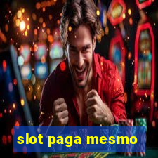 slot paga mesmo