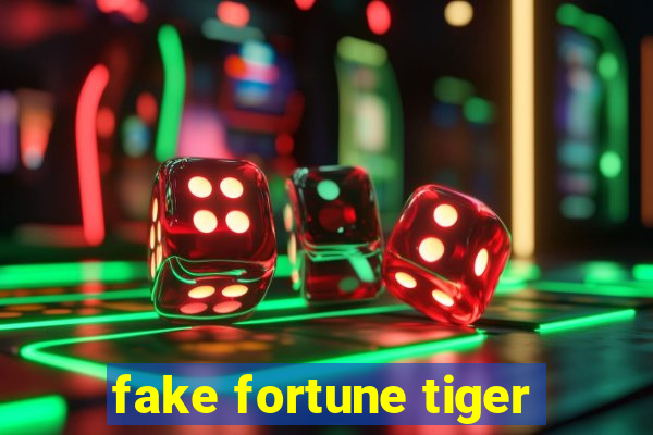 fake fortune tiger