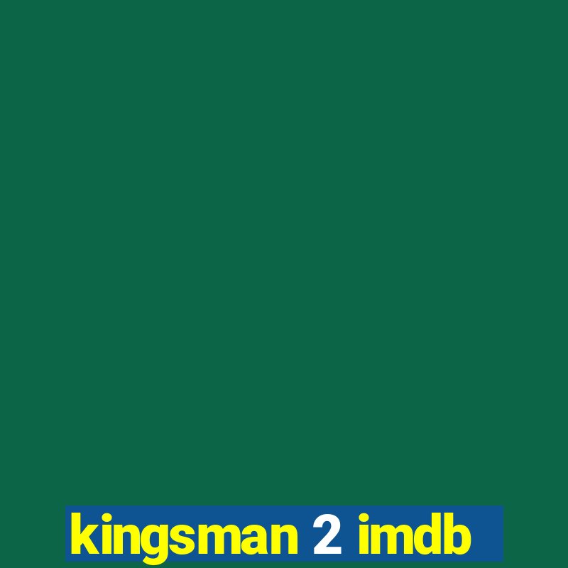 kingsman 2 imdb