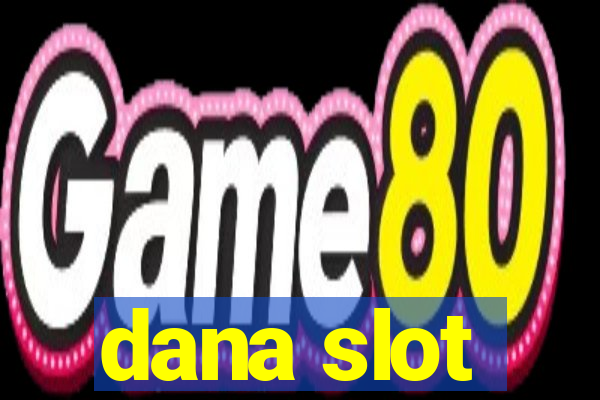 dana slot