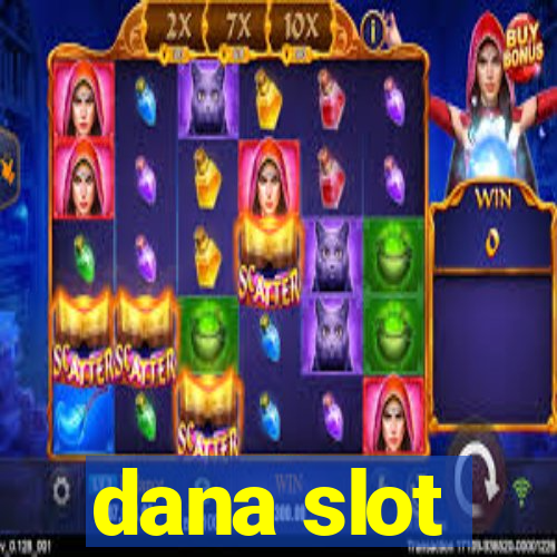 dana slot