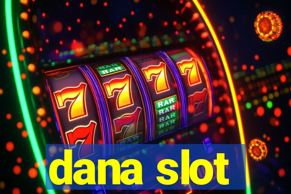 dana slot