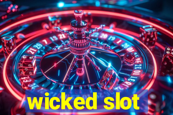 wicked slot